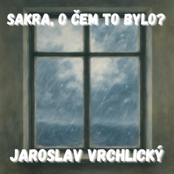 Sakra, o čem to bylo?