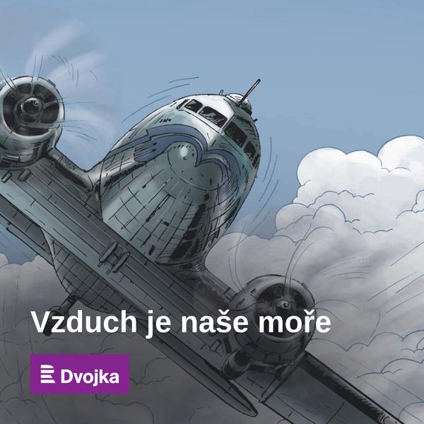 Vzduch je naše moře aneb 100 let českého a slovenského letectví