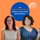 #15 S psychiatričkou Jitkou Holčapkovou - když se o slovo hlásí úplně všechno