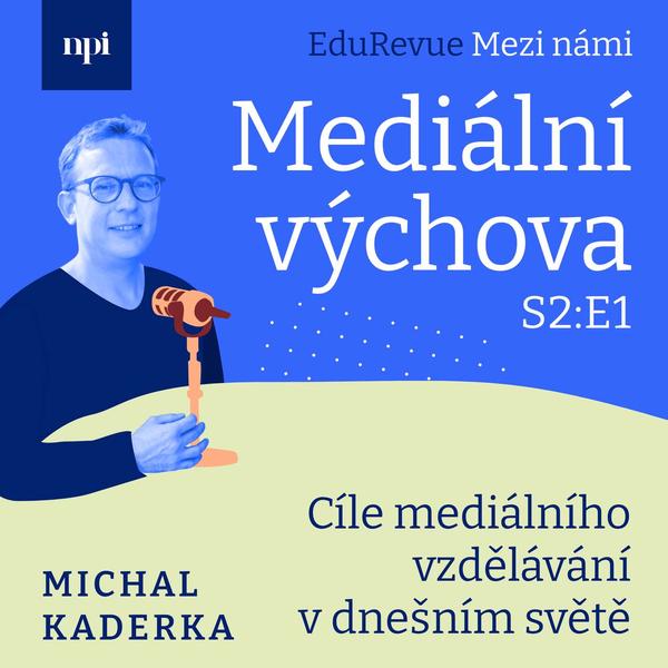 Edurevue: Mezi námi - Mediální výchova - podcast NPI ČR