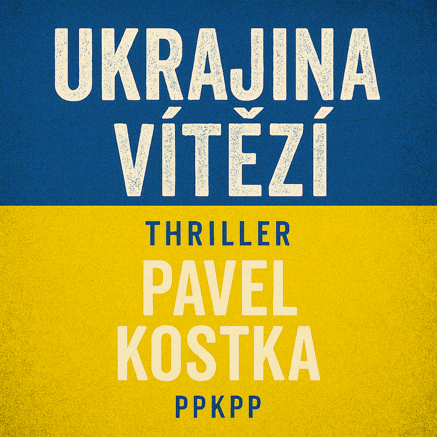Ukrajina vítězí - Pavel Kostka - PPKPP episode artwork