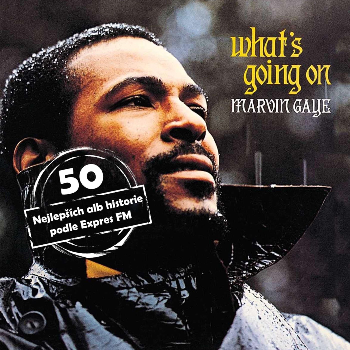 50 nejlepších alb hudební historie podle Expres FM! 3. místo Marvin Gaye - What's Going On episode artwork