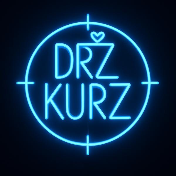 DRŽ KURZ