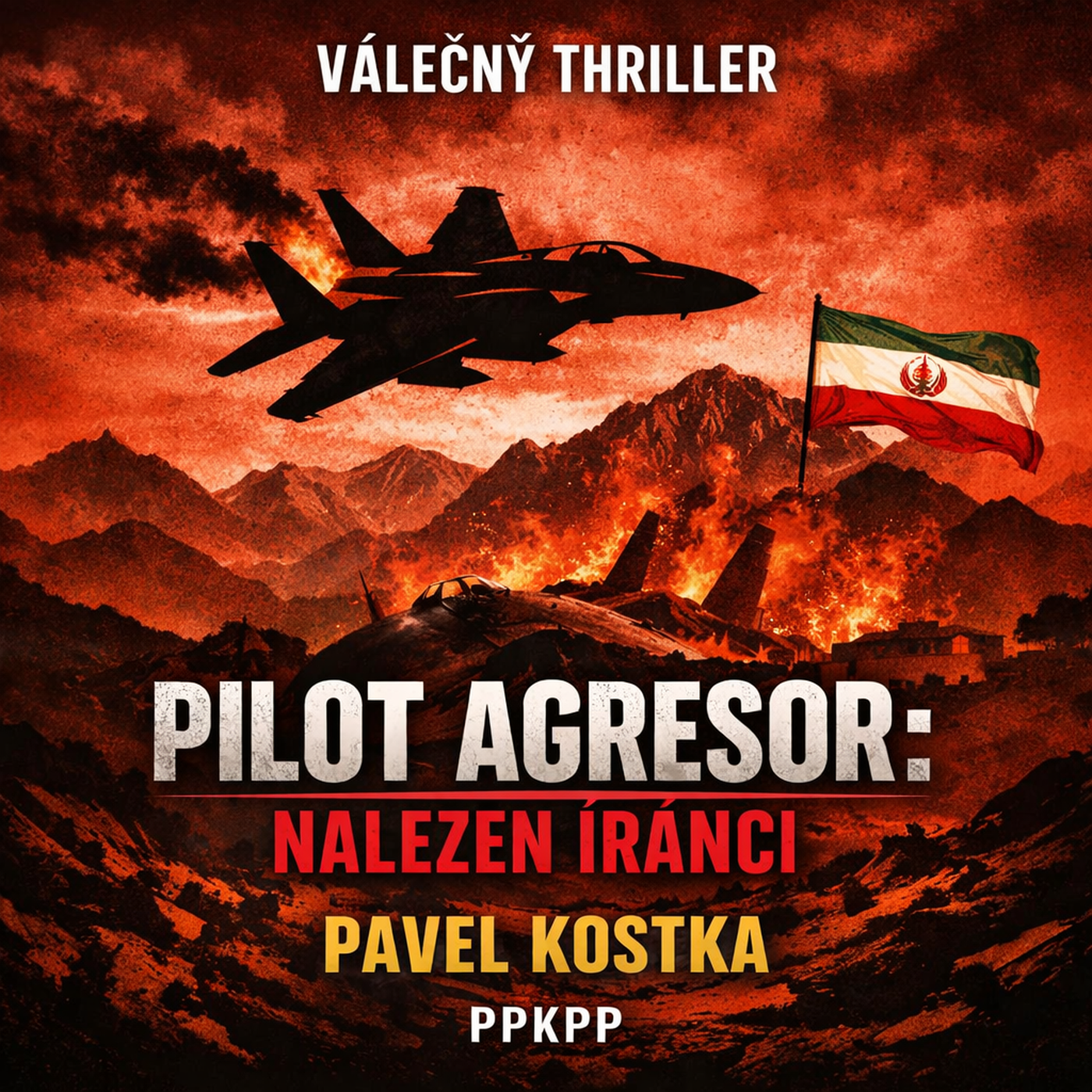 Pilot agresor nalezen Íránci - Pavel Kostka - PPKPP episode artwork