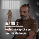 Motýl za katrem: Martin (4.díl) - „Šel jsem sedět za čokoládu Gejša“