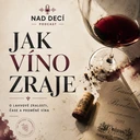 Nad Decí 35: Jak víno zraje