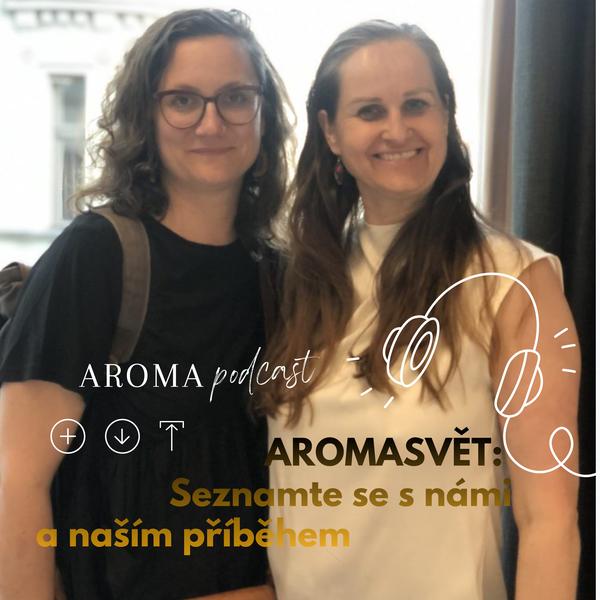 AROMAPODCAST s Aničkou a Veronikou
