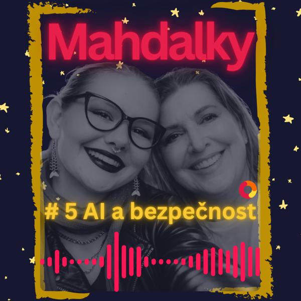Mahdalky - matka a dcera, dvě generace, jeden podcast