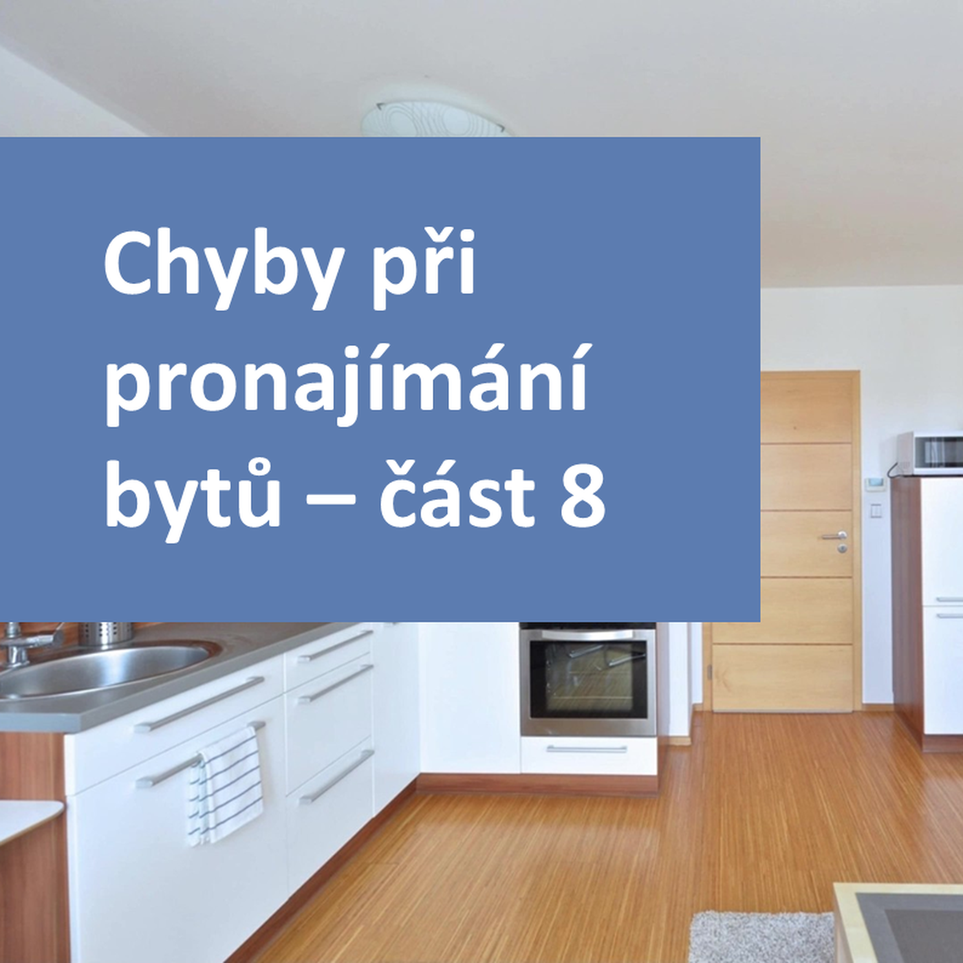 Seriál: Chyby při pronajímání bytů - část 8 episode artwork