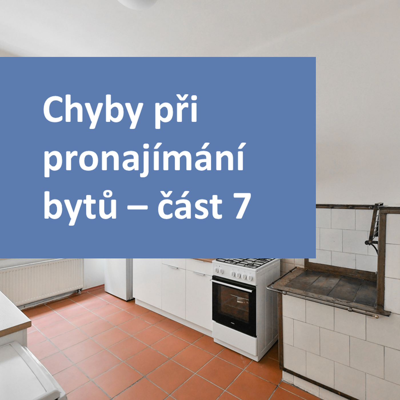 Seriál: Chyby při pronajímání bytů - část 7 episode artwork