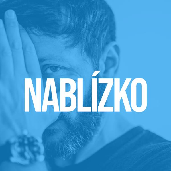 NABLÍZKO podcast. Rozhovory, které jdou pod povrch.